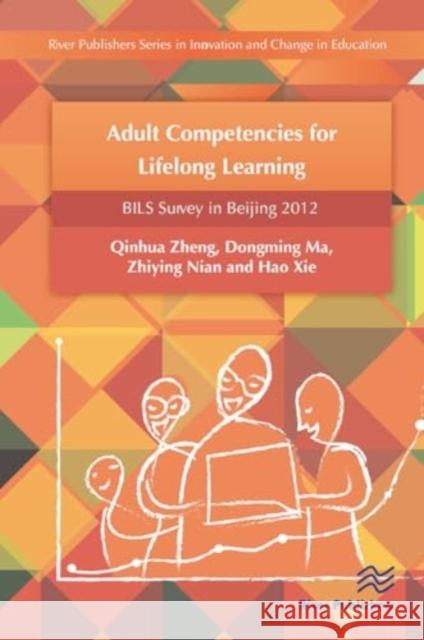 Adult Competencies for Lifelong Learning Zheng Qinhua Ma Dongming Nian Zhiying 9788770044783 River Publishers