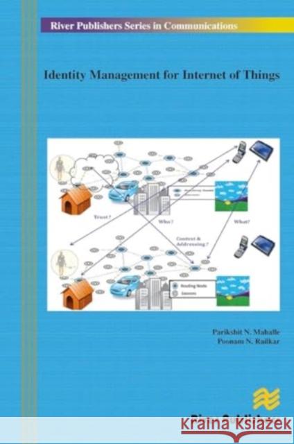 Identity Management for Internet of Things Parikshit N. Mahalle Poonam N. Railkar 9788770044899