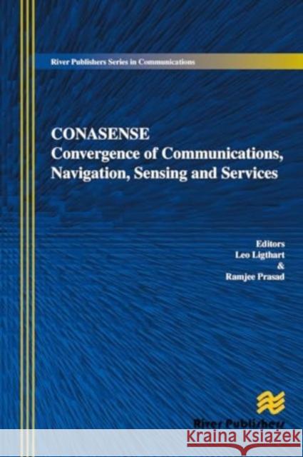 Communications, Navigation, Sensing and Services (Conasense) L. P. Ligthart R. Prasad 9788770045131