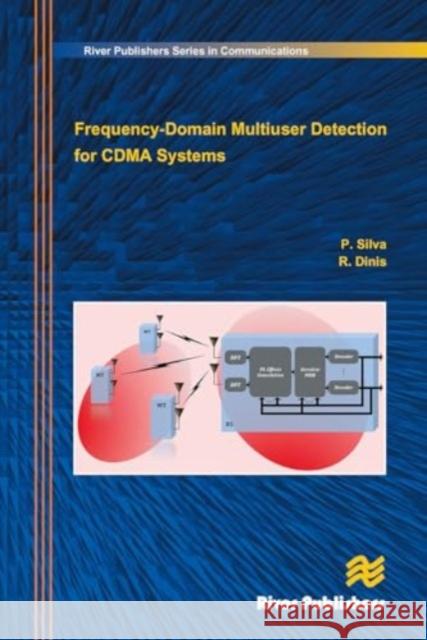 Frequency-Domain Multiuser Detection for Cdma Systems Paulo Silva Rui Dinis 9788770045308 River Publishers