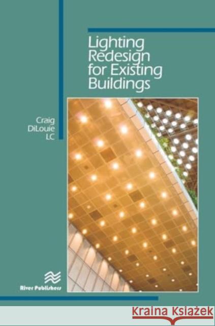 Lighting Redesign for Existing Buildings Craig DiLouie 9788770045414