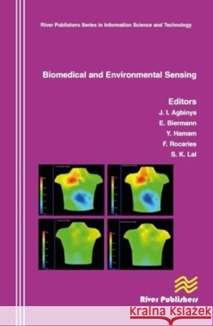 Biomedical and Environmental Sensing J. I. Agbinya E. Biermann Y. Hamam 9788770045551 River Publishers