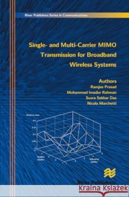 Single- And Multi-Carrier Mimo Transmission for Broadband Wireless Systems Ramjee Prasad Muhammad Imadur Rahman Sekhar Suvra Das 9788770045582 River Publishers