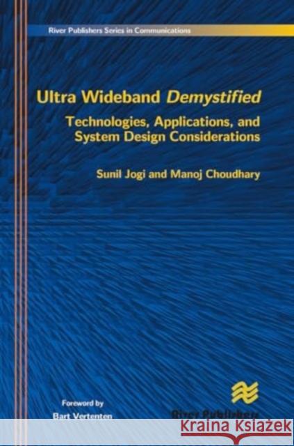 Ultra Wideband Demystified Technologies, Applications, and System Design Considerations Sunil Jogi Manoj Choudhary 9788770045612