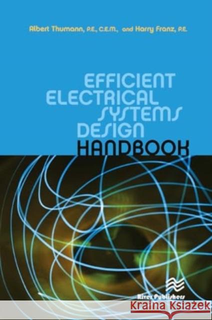 Efficient Electrical Systems Design Handbook Harry Franz 9788770045650 River Publishers