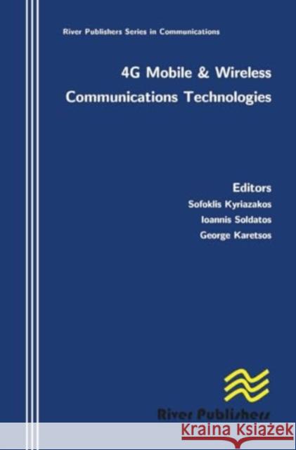 4g Mobile and Wireless Communications Technologies Sofoklis Kyriazakos Ioannis Soldatos George Karetsos 9788770045704 River Publishers