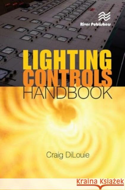 Lighting Controls Handbook Craig DiLouie 9788770045742