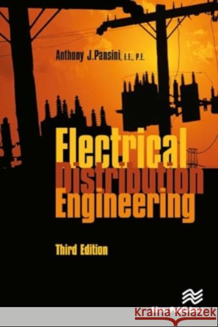 Electrical Distribution Engineering, Third Edition Anthony J. Pansini 9788770045797 River Publishers