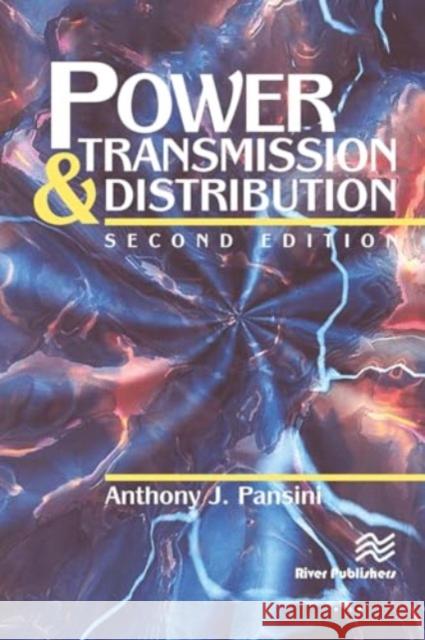 Power Transmission & Distribution, Second Edition Anthony J. Pansini 9788770045889 River Publishers