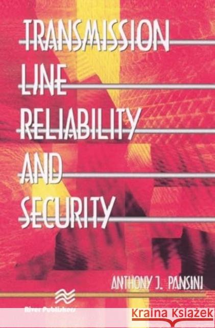 Transmission Line Reliability and Security Anthony J. Pansini 9788770045902 River Publishers