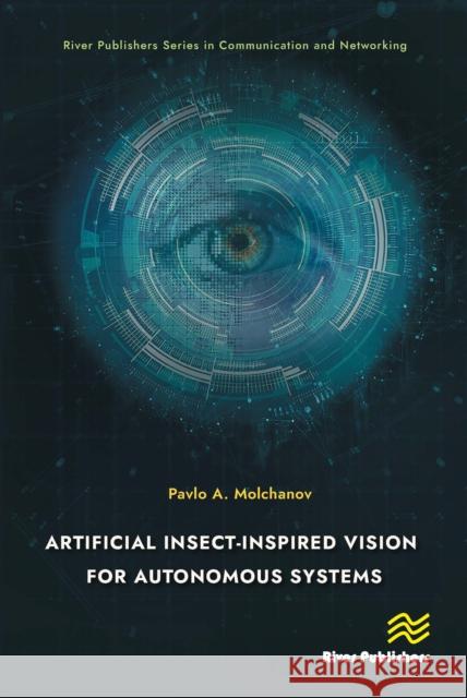 Artificial Insect-Inspired Vision for Autonomous Systems Pavlo A. Molchanov 9788770047067