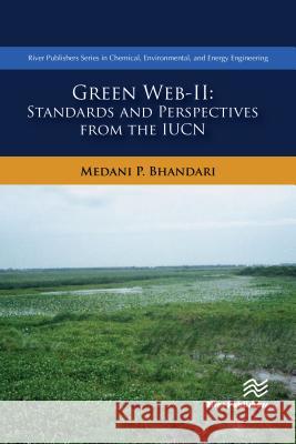 Green Web-II: Standards and Perspectives from the IUCN Bhandari, Medani P. 9788770220125 River Publishers