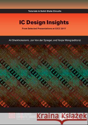 IC Design Insights - From Selected Presentations at CICC 2017 Sheikholeslami, Ali 9788770220491 River Publishers