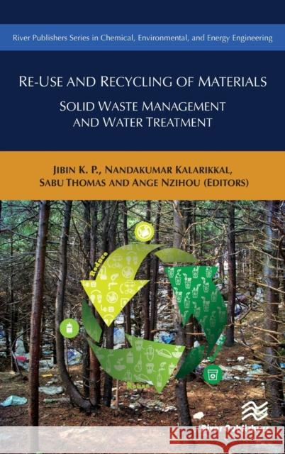 Re-Use and Recycling of Materials: Solid Waste Management and Water Treatment Nzihou, Ange 9788770220583 River Publishers