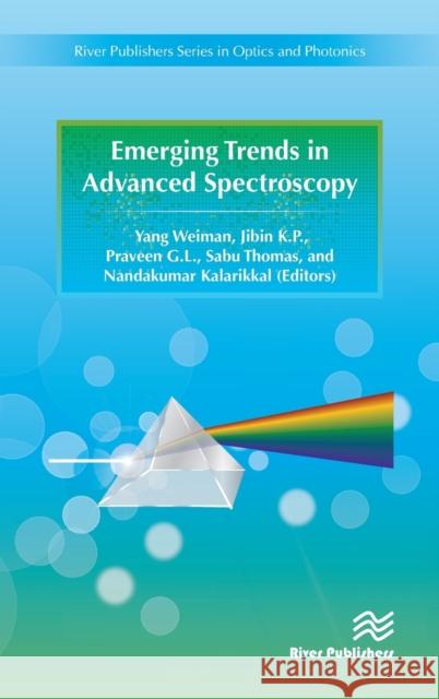 Emerging Trends in Advanced Spectroscopy Yang Weiman Sabu Thomas 9788770220828 River Publishers