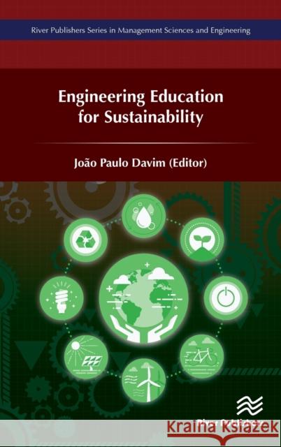 Engineering Education for Sustainability Joao Paulo Davim 9788770221047 River Publishers