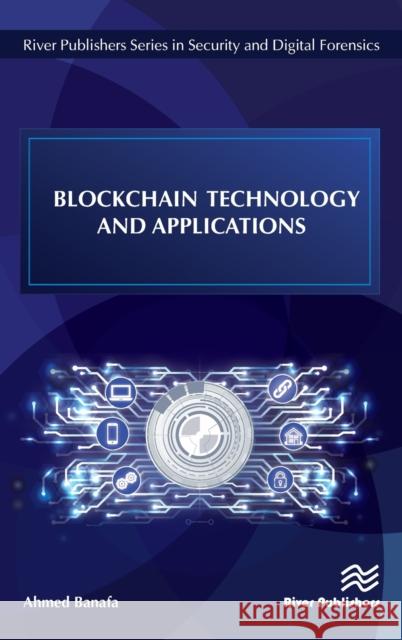 Blockchain Technology and Applications Ahmed Banafa 9788770221061 River Publishers