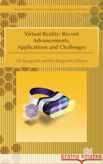 Virtual Reality: Recent Advancements, Applications and Challenges Lila Bozgeyikli, Ren Bozgeyikli 9788770221429 Eurospan (JL)