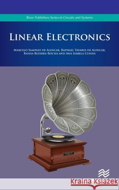 Linear Electronics Marcelo Sampaio de Alencar, Raphael Tavares de Alencar, Raissa Bezerra Rocha 9788770221467 Eurospan (JL)