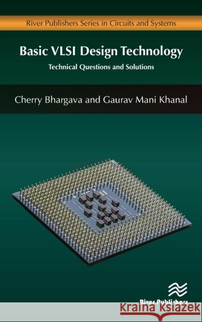 Basic VLSI Design Technology: Technical Questions and Solutions Bhargava, Cherry 9788770221580