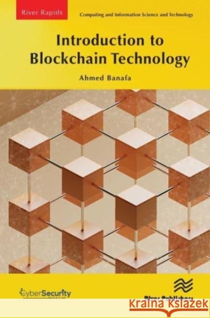 Introduction to Blockchain Technology Banafa Ahmed Banafa 9788770221603 River Publishers