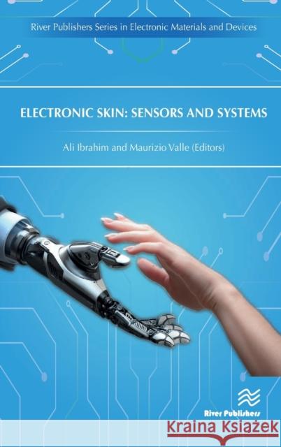 Electronic Skin: Sensors and Systems Ibrahim, Ali 9788770222167 River Publishers