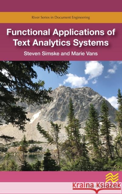 Functional Applications of Text Analytics Systems Steven Simske Marie Vans 9788770223430 River Publishers
