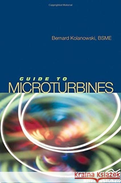 Guide to Microturbines Bernard F. Kolanowski 9788770223546