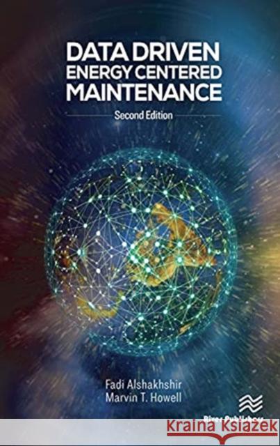 Data Driven Energy Centered Maintenance Fadi Alshakhshir Marvin T. Howell 9788770223577 River Publishers