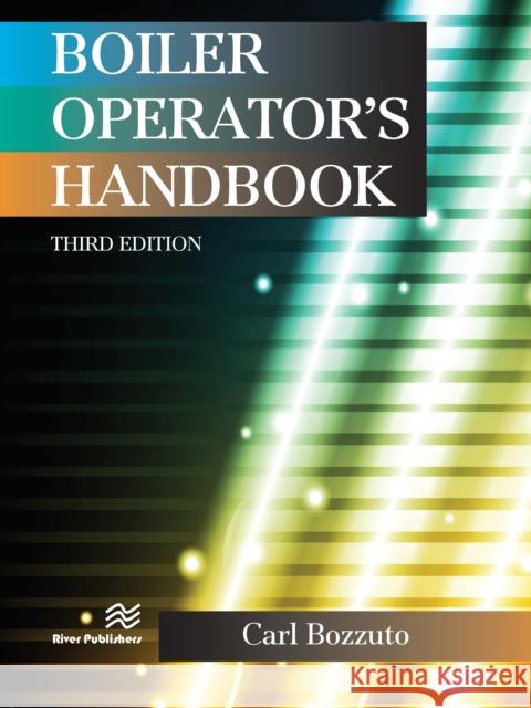 Boiler Operator's Handbook Carl Buzzuto 9788770225915 River Publishers