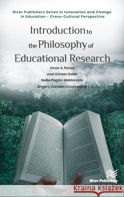 Introduction to the Philosophy of Educational Research Omar A. Ponce Jose Gomez Galan Nellie Pag 9788770226370