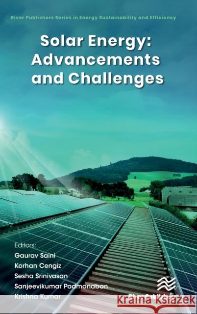 Solar Energy: Advancements and Challenges Gaurav Saini Korhan Cengiz Sesha Srinivasan 9788770227032 River Publishers