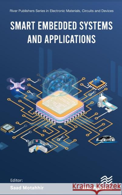Smart Embedded Systems and Applications Saad Motahhir 9788770227728 River Publishers
