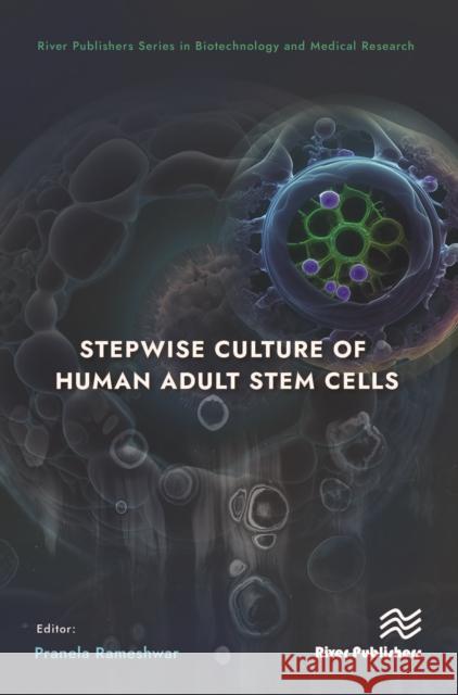 Stepwise Culture of Human Adult Stem Cells  9788770228541 River Publishers
