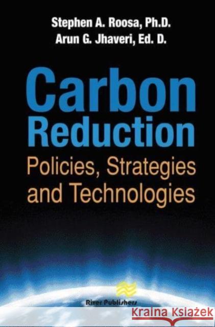 Carbon Reduction Stephen A. Roosa, Arun G. Jhaveri 9788770229012 CRC Press