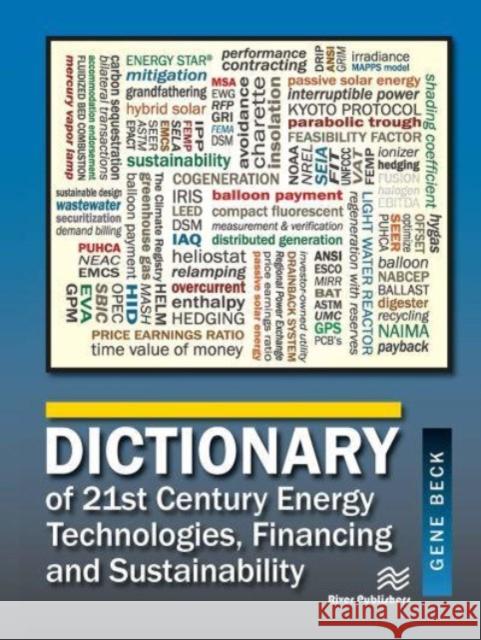 Dictionary of 21st Century Energy Technologies, Financing and Sustainability CLP Beck CEM 9788770229265 CRC Press