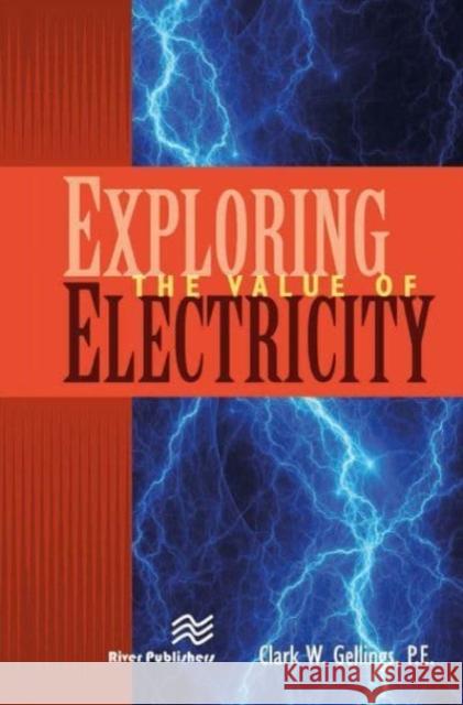 Exploring the Value of Electricity P.E. Gellings 9788770229340 CRC Press