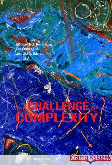 Challenge of Complexity Gunnar Scott Reinbacher, Ole Preben Riis, Jorg Zeller 9788771120974