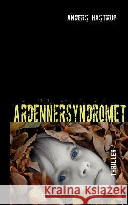 Ardennersyndromet Anders Hastrup 9788771140149