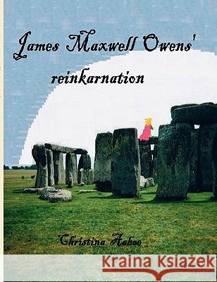 James Maxwell Owens' reinkarnation Christina Aaboe 9788771140330 Books on Demand