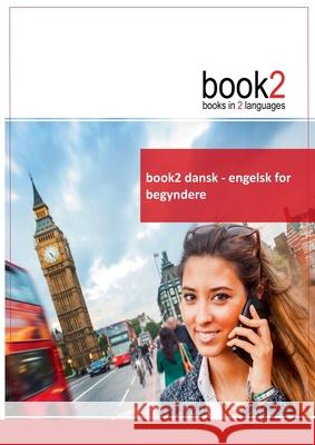 book2 dansk - engelsk for begyndere: En bog i 2 sprog Schumann, Johannes 9788771140491