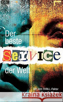 Der beste Service der Welt: Mit dem THRILL-Faktor Meng, Henrik 9788771141825