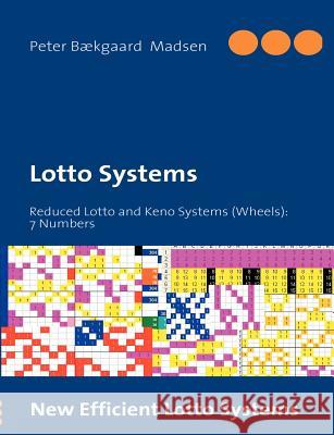 Lotto Systems: Reduced Lotto and Keno Systems (Wheels): 7 Numbers Madsen, Peter B. 9788771142846