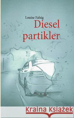 Dieselpartikler Louise Falsig 9788771142860 Books on Demand