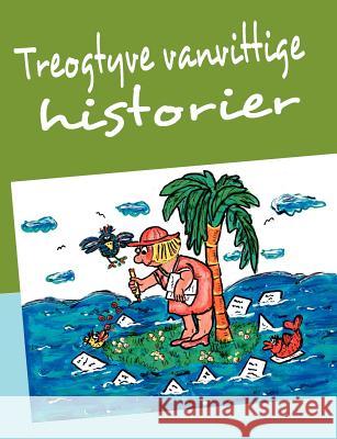 Treogtyve vanvittige historier Jeanne Anthonisen 9788771143225 Books on Demand