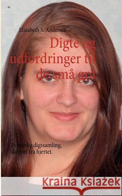 Digte og udfordringer til de små grå Andersen, Elizabeth S. 9788771143430 Books on Demand