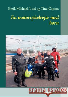 En motorcykelrejse med børn: Til De Britiske Øer Capion, Emil 9788771144734 Books on Demand