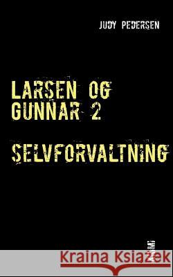 Larsen og Gunnar 2: selvforvaltning Pedersen, Judy 9788771144840