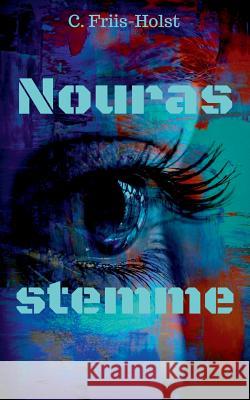 Nouras stemme Connie Friis-Holst 9788771145397 Books on Demand