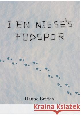 I en nisse's fodspor Hanne Bredahl 9788771145465 Books on Demand